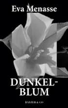 Dunkelblum af Eva Menasse