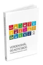 VERDENSMÅL OG NOTESBOG af Udvikler: Helle Overgaard - Tekstbidrag: Thomas Gringer Jakobsen