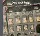Det grå hus af Herman Bang