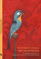 Die Nacgtigall af Hans Christian Andersen og genfortalt af Clara Wedersøe Strunge