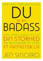 DU er en BADASS af Jen Sincero
