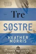 Tre søstre af Heather Morris