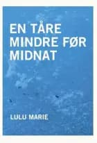 En tåre mindre før midnat af Lulu Marie