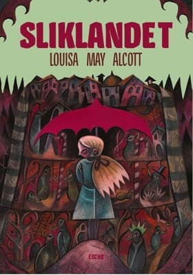 Sliklandet af Louisa May Alcott