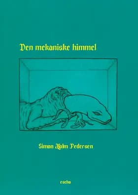 Den mekaniske himmel af Simon Holm Pedersen
