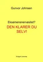 Eksamensnervøsitet? Den klarer du selv! af Gunvor Johnsen