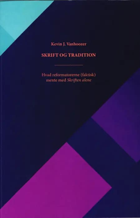 Skrift og Tradition af Kevin J. Vanhoozer
