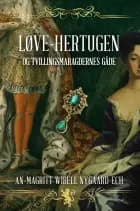 Løve-Hertugen og Tvillingsmaragdernes Gåde af An-Magritt Wibell Nygaard-Ech