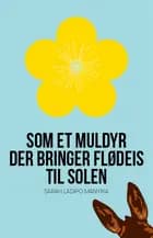 Som et muldyr der bringer flødeis til solen af Sarah Ladipo Manyika