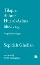 Tilapia slubrer Hur al-Azims blod i sig af Sepideh Gholian