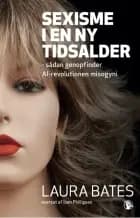 Sexisme i en ny tidsalder af Laura Bates