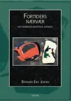 Fortiders nærvær af Bernard Eric Jensen