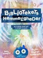 Bibliotekets hemmeligheder af Majken Fosgerau Salomonsen og Anya Winqvist