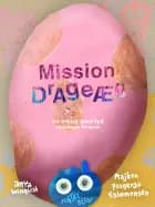 Mission Drageæg af Majken Fosgerau Salomonsen og Anya Winqvist
