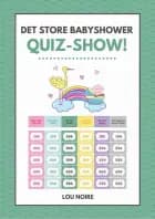 Det Store Babyshower Quiz-Show af Lou Noire