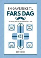 En gaveæske til Fars Dag af Lou Noire