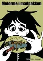 Melorme i madpakken af Gitte Søby Madsen