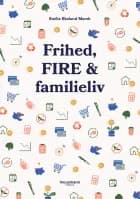 Frihed, FIRE & familieliv af Emilie Ekelund Mørck