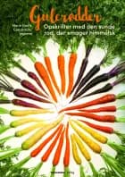 Gulerødder af Marie Klee, Nadja Basch Marcussen, Tine Trunjer Hansen, Stiine Høffner, Cecilie Katharina Jacobsen og Caroline Alsted