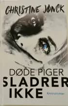 Døde piger sladrer ikke af Christine Jønck