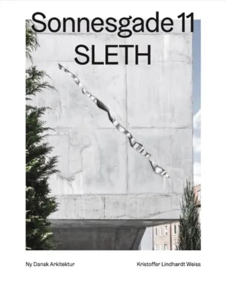 Sonnesgade 11, SLETH - Ny dansk arkitektur Bd. 9 af Kristoffer Lindhardt Weiss