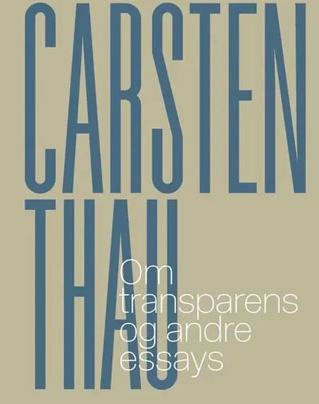 Om transparens og andre essays af Carsten Thau