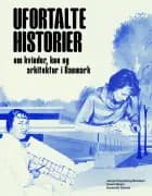 Ufortalte historier af Jannie Rosenberg Bendsen, Svava Riesto og Henriette Steiner