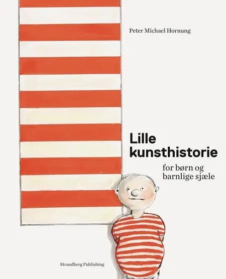 Lille kunsthistorie for børn og barnlige sjæle af Peter Michael Hornung