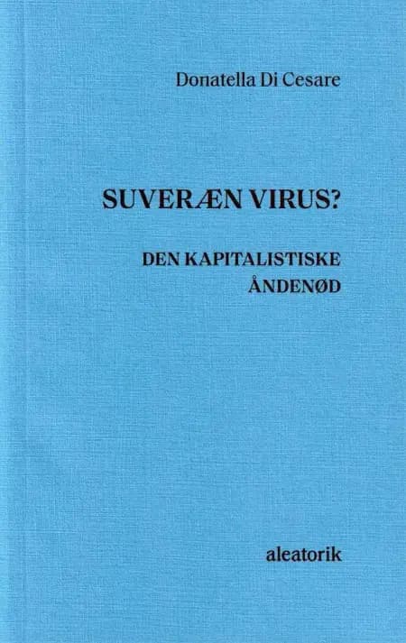 Suveræn virus? Den kapitalistiske åndenød af Donatella Di Cesare