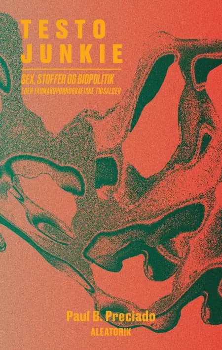 Testo Junkie af Paul B. Preciado