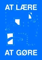 At lære at gøre af Agathe Boulanger, Signe Frederiksen og Jules Lagrange