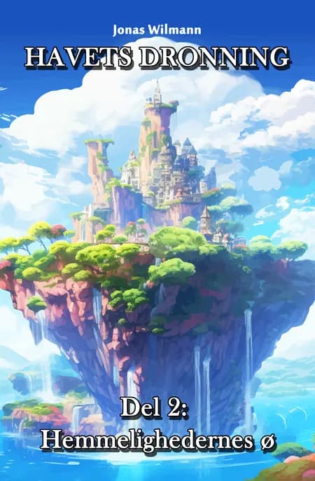 Havets dronning del 2: Hemmelighedernes ø af Jonas Wilmann