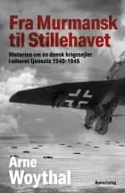 Fra Murmansk til Stillehavet af Arne Woythal
