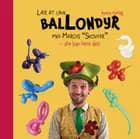 Lær at lave ballondyr med Marcus af Marcus Øland
