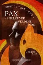 Pax - Spillet ved verdens ende af Martin Riel