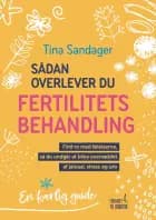Sådan overlever du fertilitetsbehandling af Tina Sandager