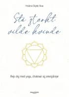 Stå stærkt, vilde kvinde af Kristine Skytte Glue