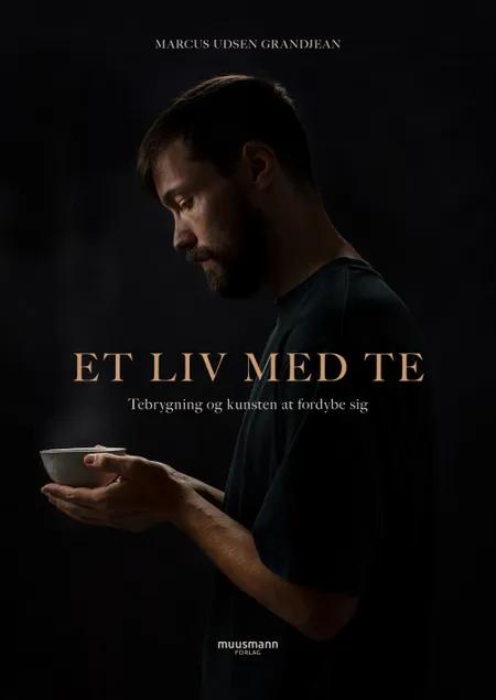 Et liv med te af Marcus Udsen Grandjean