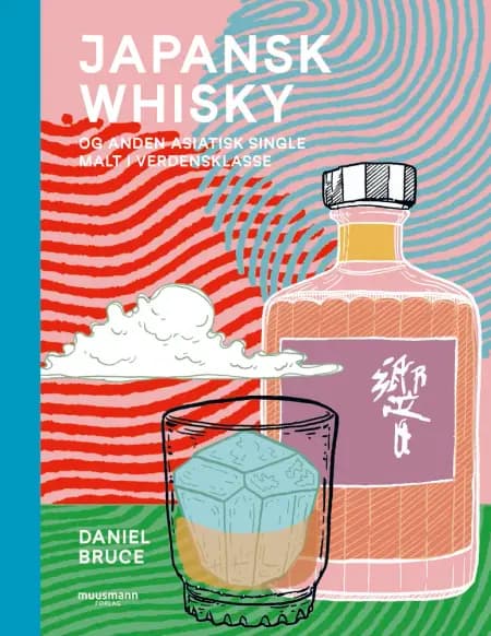 Japansk whisky af Daniel Bruce