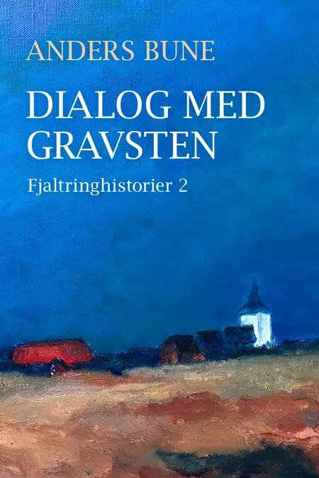 Dialog med gravsten af Anders Bune