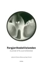 Forgjorthedstilstanden - et portræt af Pia Juuls forfatterskab af Marianne Barlyng (red.) og Asger Schnack (red.)