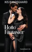 Hotte fantasier af Kis Baadsgaard