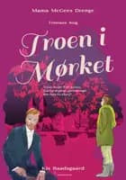 Troen i mørket af Kis Baadsgaard