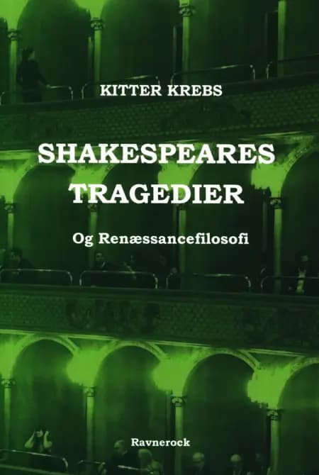 Shakespeares Tragedier og Renæssancefilosofi af Kitter Krebs