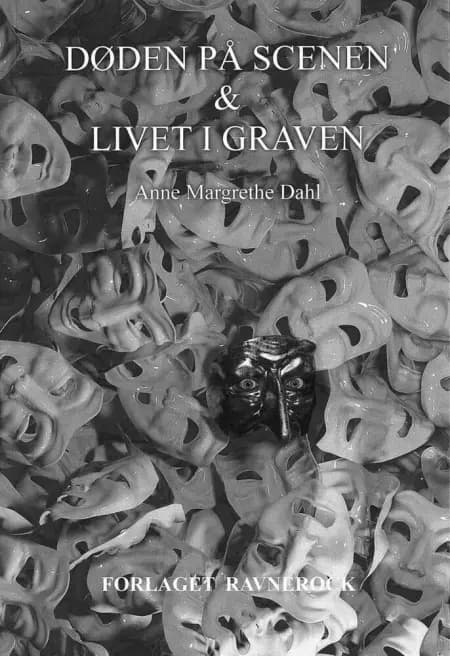 Døden på scenen og livet i graven af Anne Margrethe Dahl