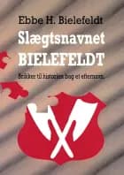 Slægtsnavnet Bielefeldt - e-bog af Ebbe H. Bielefeldt