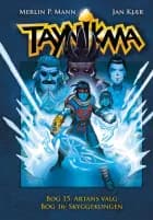 Taynikma 15 og 16: Artans Valg og Skyggekongen af Jan Kjær og Merlin P. Mann