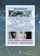 Irene Christensen - pioner for moderne astrologi i Danmark af Ove von Spaeth
