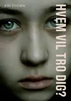 Hvem vil tro dig? af Kim Chown