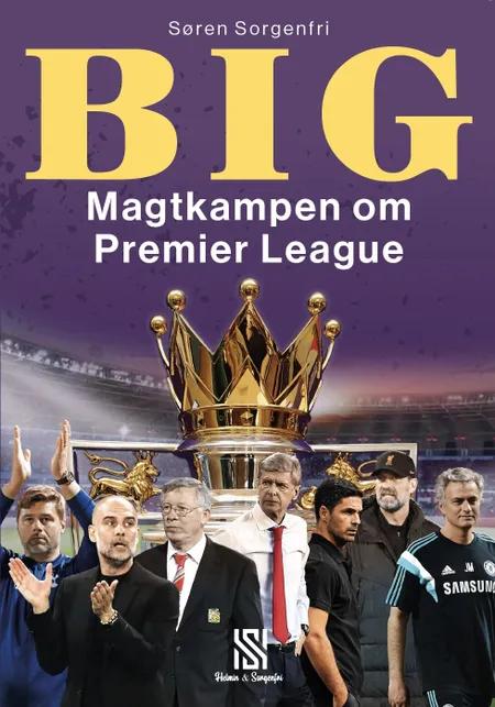 BIG - Magtkampen om Premier League af Søren Sorgenfri